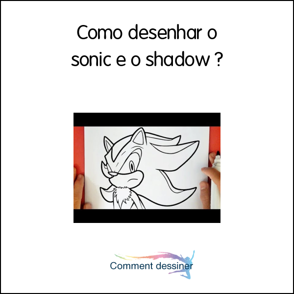 Como desenhar o sonic e o shadow